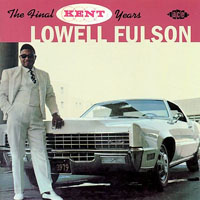 Fulson, Lowell - The Final Kent Years