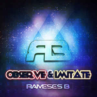 Rameses B - Observe & Imitate