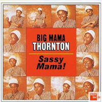 Big Mama Thornton - Sassy Mama!