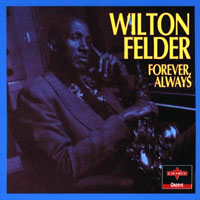 Felder, Wilton - Forever, Always