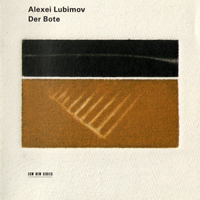 Alexei Lubimov - Der Bote. Elegies for Piano