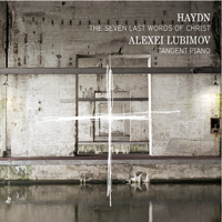 Alexei Lubimov - Haydn: The Seven Last Words of Christ on the Cross, Op. 51, Hob. III:50-56