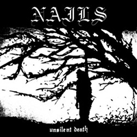 Nails (USA, CA) - Unsilent Death