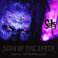 Scum Of The Earth - Dance Motherfucker (Single)