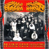 Mojo Nixon - Prairie Home Invasion