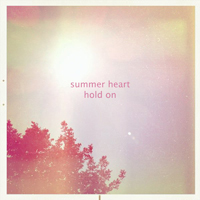 Summer Heart - Hold On (Single)