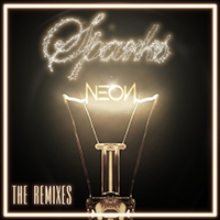 Neon Hitch - Sparks (The Remixes) (Single)