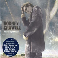 Crowell, Rodney - Fate's Right Hand