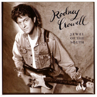 Crowell, Rodney - Jewel of the South (LP)