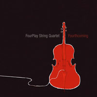 FourPlay String Quartet - Fourthcoming