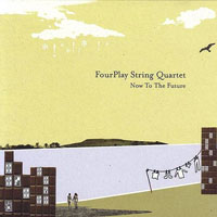 FourPlay String Quartet - Now To The Future