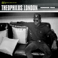 Theophilus London - Humdrum Town (Single)