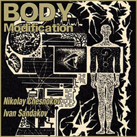Autodestruction - Nikolay Chesnokov + Ivan Sandakov - Body Modification (Split)