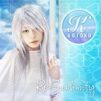 Kotoko - Re-Sublimity (Single)