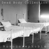 Dead Body Collection - Nosocomephobia