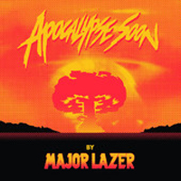 Major Lazer - Apocalypse Soon (EP)