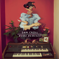Croll, Dan - Home (Remixes)