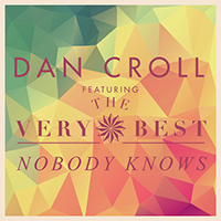 Croll, Dan - Nobody Knows (Remixes)