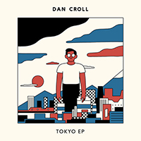 Croll, Dan - Tokyo (EP)