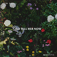 Tom Odell - Go Tell Her Now (Acoustic)