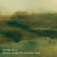 Flying Hills - Dreams Inside The Isolation Tank