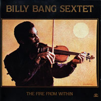 Billy Bang - The Fire From Within