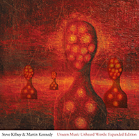 Kilbey, Steve - Unseen Music Unheard Words (Expanded Edition) (Split)