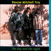Mitchell, Roscoe - The Day and the Night