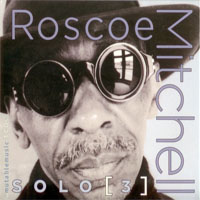 Mitchell, Roscoe - Solo 3 (CD 2) Solar Flares for Alto Saxophone