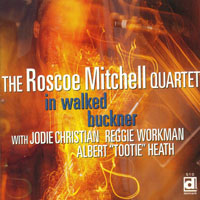 Mitchell, Roscoe - Roscoe Mitchell Quartet - In Walked Buckner