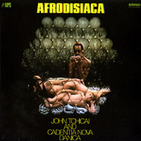 Tchicai, John - John Tchicai and Cadentia Nova Dancia - Afrodisiaca