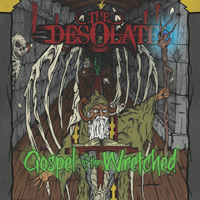 Desolate (CAN) - Gospel Of The Wretched