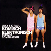 Lexy & K-Paul - Komisch Elektronisch The Mix Compilation (CD 1: Saturday)