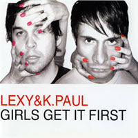 Lexy & K-Paul - Girls Get It First (Maxi-CD)