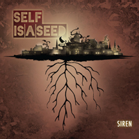 Self Is A Seed - Siren