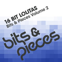 16 Bit Lolita's - Bits And Pieces Volume 2 (Single)