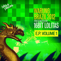 16 Bit Lolita's - Warung Brazil 2012 E.P. Volume 1