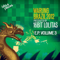 16 Bit Lolita's - Warung Brazil 2012 E.P. Volume 3