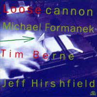 Formanek, Michael - Loose Cannon (split)