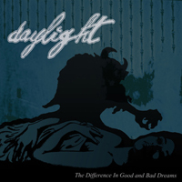 Daylight - The Difference In Good And Bad Dreams (Single)