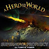 Hero For The World - Supernova Prophecy (Ultimate Power) (Vol. 1)