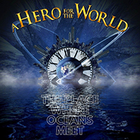 Hero For The World - The Place Where Oceans Meet (EP)