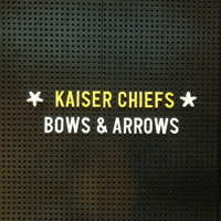 Kaiser Chiefs - Bows & Arrows (Single)