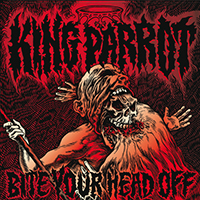 King Parrot - Bite Your Head Off (Reissue 2017)