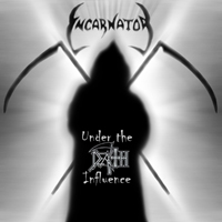 Incarnator - Under The Death Influence