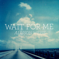 Weiss, Allison - Wait For Me