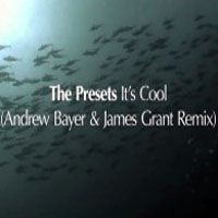 Bayer, Andrew - The Presets - It's Cool (Andrew Bayer & James Grant Remix) [Single]
