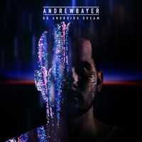 Bayer, Andrew - Do Androids Dream (EP)