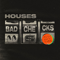 Houses - Bad Checks (Mute Choir Remix) (Single)