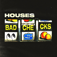 Houses - Bad Checks (Single)